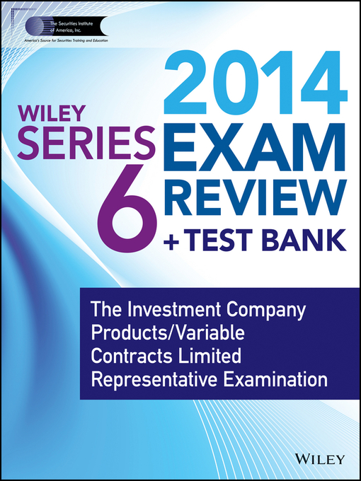 Title details for Wiley Series 6 Exam Review 2014 + Test Bank by The Securities Institute of America, Inc. - Available